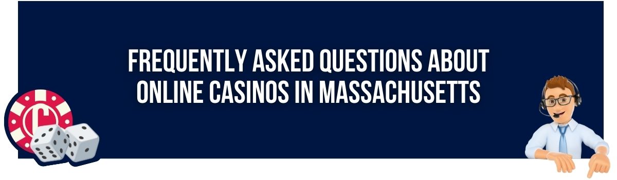 Frequently Asked Questions About Online Casinos in Massachusetts